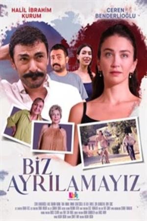 Biz Ayrılamayız (2024)