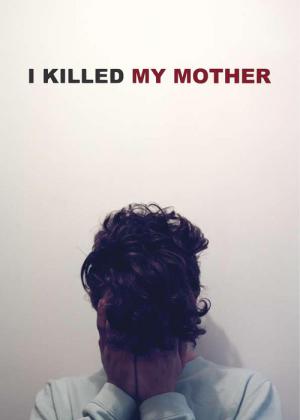 Annemi Öldürdüm (2009)