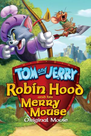 Tom ve Jerry: Robin Hood Masalı (2012)