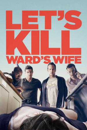Hadi Ward’ın Karısını Öldürelim (2014)
