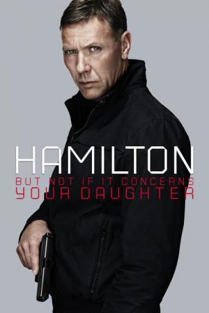 Hamilton 2 - Men inte om det gäller din dotter (2012)