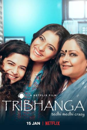 Tribhanga: Kusurlu ve Güzel  Ailesi /  Tribhanga: İdeal Olmayan Harika  Ailesi / Tribhanga (2021)