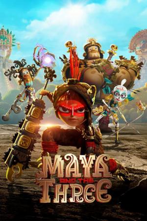 Maya ve Üç Savaşçı (2021)
