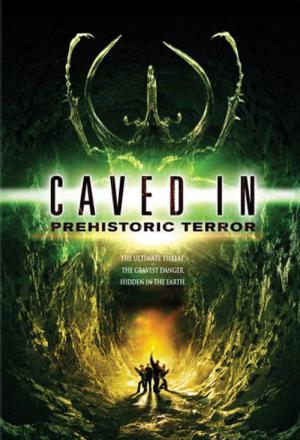 Caved In: Prehistoric Terror (2006)