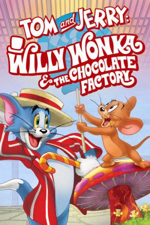 Tom ve Jerry: Willy Wonka ve Çikolata Fabrikasi (2017)