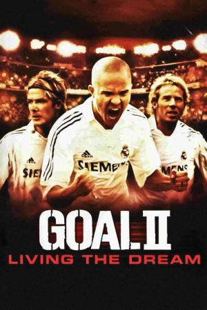 Gol! 2: Bir Rüyayı Yaşamak (2007)