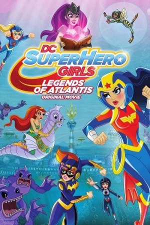DC Super Hero Girls: Atlantis Efsaneleri (2018)