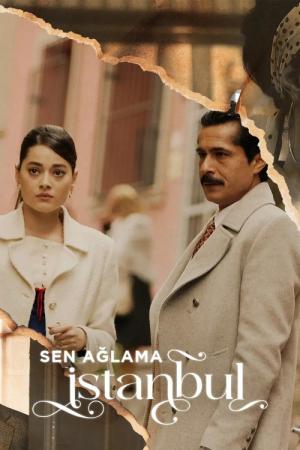 Sen Ağlama İstanbul (2024)