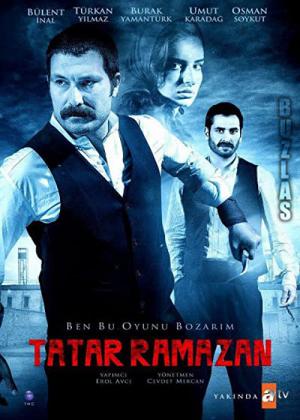 Tatar Ramazan: Ben Bu Oyunu Bozarım (2013)