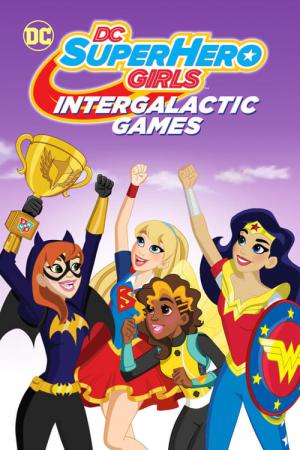 DC Super Hero Girls: Galaksiler Arası Oyunlar (2017)