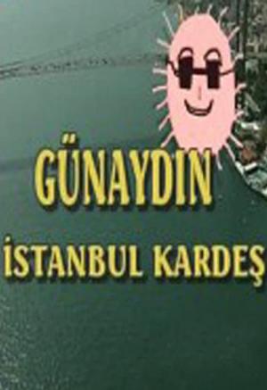Günaydın İstanbul Kardeş (1999)
